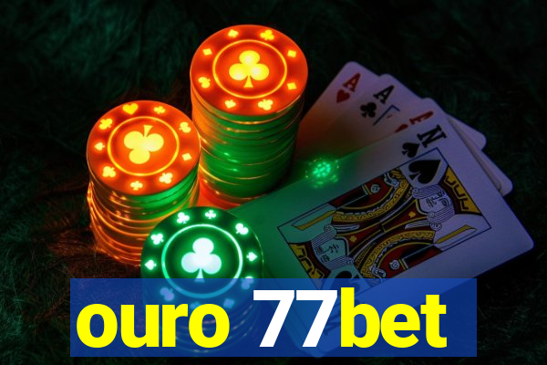 ouro 77bet